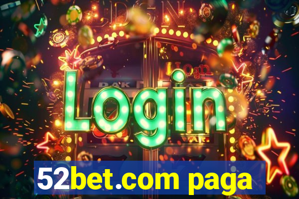 52bet.com paga